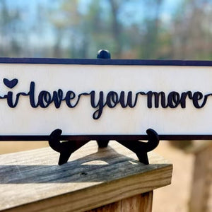 "I Love You More" 3D Framed Sign